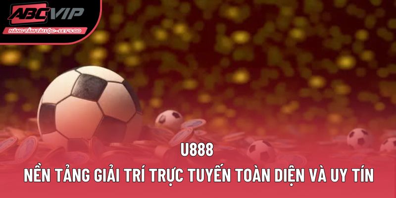 Trở thành đối tác U888 để nhạn hoa hồng cưc khủng