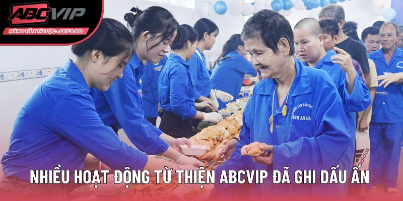 Toàn cảnh những dự án từ thiện ABCVIP nổi bật